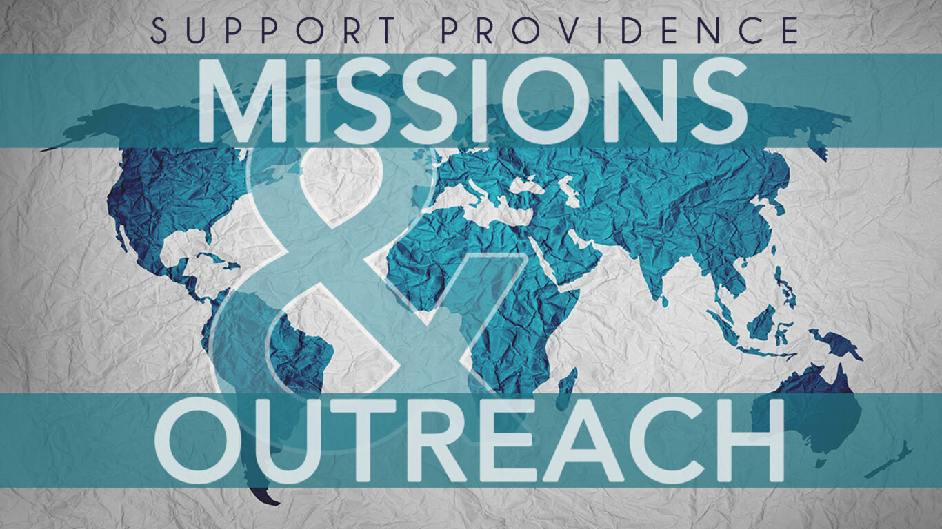 Support Providence Missions and Outreach initiatives.